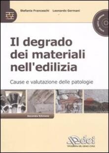 Il degrado dei materiali nelledilizia. Cause e valutazioni delle patologie. Con CD-ROM.pdf