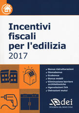 Libro Incentivi fiscali per l'edilizia 2017