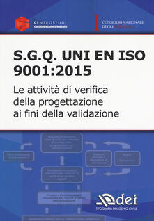 S.q.g. Uni en iso 9001:2015. Le attività di verifica della progettazione ai fini della validazione.pdf