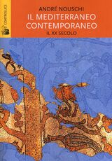 Libro Il Mediterraneo contemporaneo. Il XX secolo André Nouschi