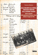 Libro Dalle Dolomiti alle Murge. A 100 anni dall'arrivo in Puglia dei profughi trentini della Grande Guerra Francesco Altamura