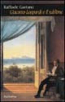 Giacomo Leopardi e il sublime. Archeologia e percorsi di una idea estetica.pdf