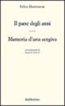 Il pane degli anni. Memoria duna sorgiva.pdf