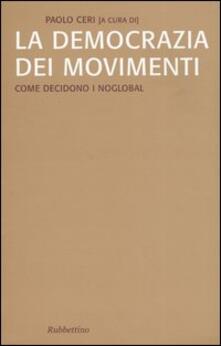 La democrazia dei movimenti. Come decidono i noglobal.pdf