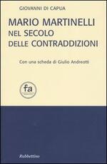Libro Mario Martinelli nel secolo delle contraddizioni Giovanni Di Capua