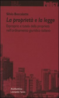 Image of La proprietà e la legge. Esproprio e tutela della proprietà nell'ordinamento giuridico italiano
