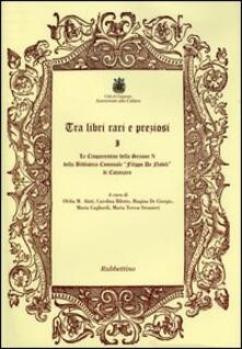 Tra libri rari e preziosi. Le cinquecentine della sezione N della Biblioteca comunale «Filippo De Nobili» di Catanzaro.pdf