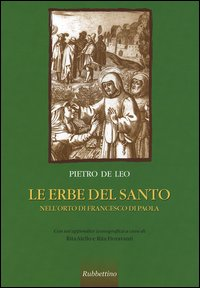 Image of Le erbe del Santo. Nell'orto di Francesco di Paola