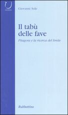 Libro Il tabù delle fave. Pitagora e la ricerca del limite Giovanni Sole
