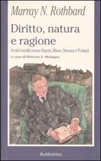 Libro Diritto, natura e ragione. Scritti inediti versus Hayek, Mises, Strauss e Polanyi Murray N. Rothbard