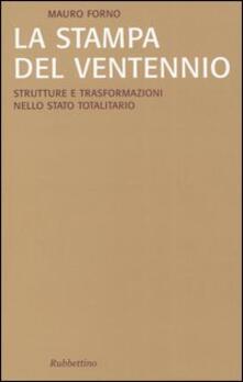 La stampa del Ventennio. Strutture e trasformazioni nello stato totalitario.pdf