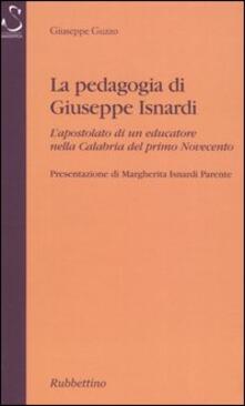 La pedagogia di Giuseppe Isnardi. Lapostolato di un educatore nella Calabria del primo Novecento.pdf