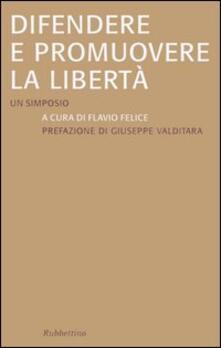 Difendere e promuovere la libertà. Un simposio.pdf
