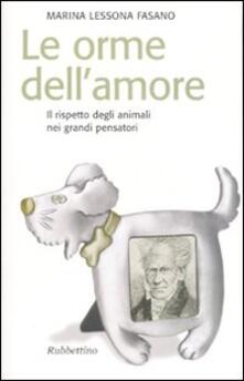 Le orme dellamore. Il rispetto degli animali nei grandi pensatori.pdf