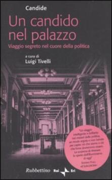 Un Candido nel palazzo. Viaggio segreto nel cuore della politica.pdf