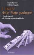 Libro Il ritorno dello stato padrone. I fondi sovrani e il grande negoziato globale Paolo Savona