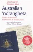 Libro Australian 'ndrangheta. I codici di affiliazione e la missione di Nicola Calipari Enzo Ciconte Vincenzo Macrì