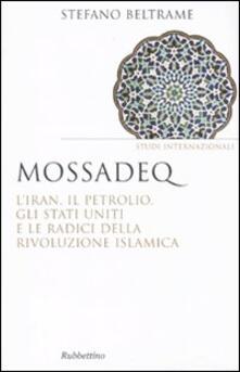 Mossadeq. LIran, il petrolio, gli Stati Uniti e le radici della rivoluzione islamica.pdf