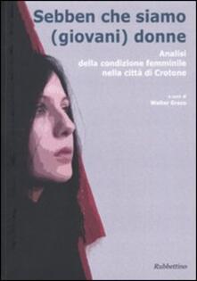 Sebben che siamo (giovani) donne. Analisi della condizione femminile nella città di Crotone.pdf