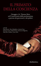 Libro Il primato della coscienza. Omaggio a St. Thomas More nel X anniversario della proclamazione a patrono dei governanti e dei politici