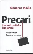 Libro Precari. Storie di un'Italia che lavora Marianna Madia