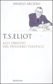 T. S. Eliot. Alle origini del pensiero politico.pdf
