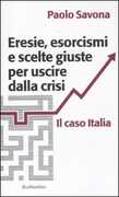 Libro Eresie, esorcismi e scelte giuste per uscire dalla crisi. Il caso Italia Paolo Savona