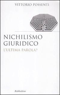 Nichilismo giuridico. L'ultima parola? Scarica PDF EPUB
