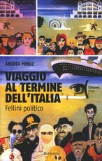 Libro Viaggio al termine dell'Italia. Fellini politico Andrea Minuz