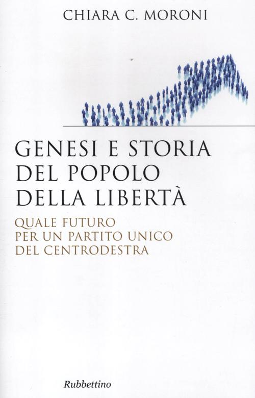 Genesi e storia del Popolo della libertà. Quale futuro per un partito unico del centrodestra Scarica PDF EPUB
