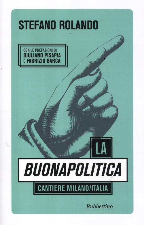 La buonapolitica. Cantiere Milano/Italia Scarica PDF EPUB
