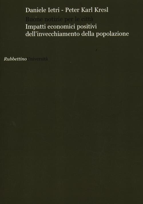 Buone notizie per le città? Impatti economici positivi dell'invecchiamento della popolazione Scarica PDF EPUB
