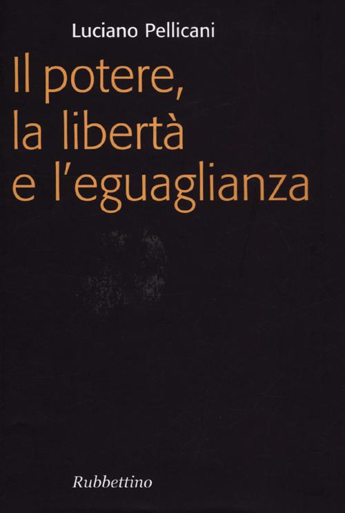 Il potere, la libertà e l'eguaglianza Scarica PDF EPUB
