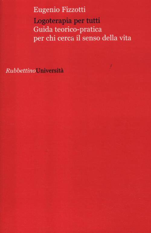 Logoterapia per tutti. Guida teorico pratica per chi cerca senso della vita Scarica PDF EPUB
