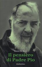 Libro Il pensiero di Padre Pio Rocco De Rosa