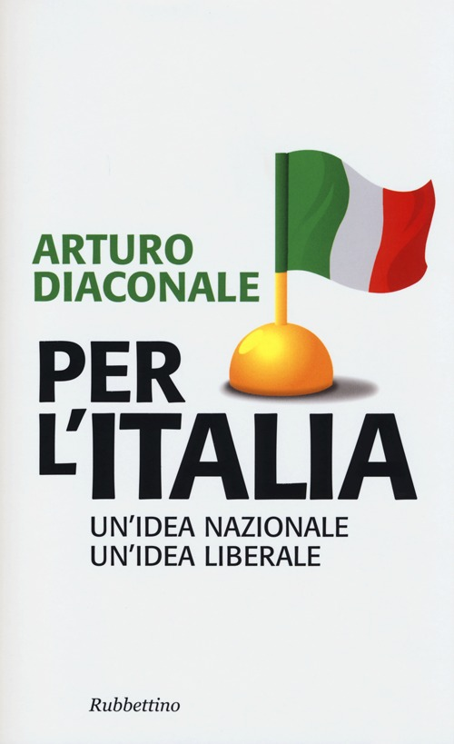 Per l'Italia. Un'idea nazionale, un'idea liberale Scarica PDF EPUB
