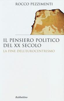 Il pensiero politico del XX secolo. La fine delleurocentrismo.pdf
