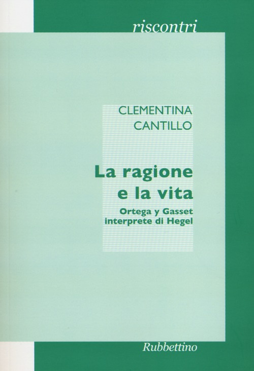 La ragione e la vita. Ortega y Gasset interprete di Hegel Scarica PDF EPUB
