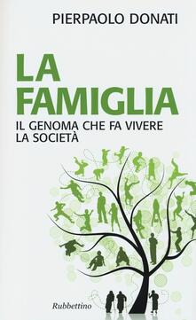 La famiglia. Il genoma che fa vivere la società.pdf