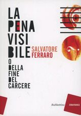 Libro La pena visibile (o della fine del carcere) Salvatore Ferraro