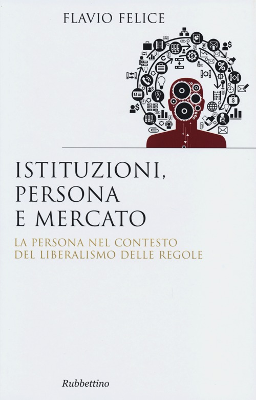 Istituzioni, persona e mercato. La persona nel contesto del liberalismo e delle regole Scarica PDF EPUB
