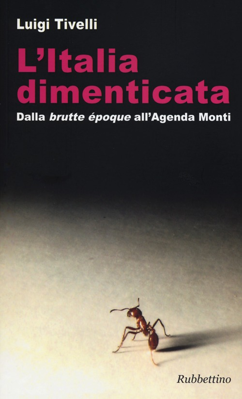 L' Italia dimenticata. Dalla «brutte époque» all'Agenda Monti Scarica PDF EPUB
