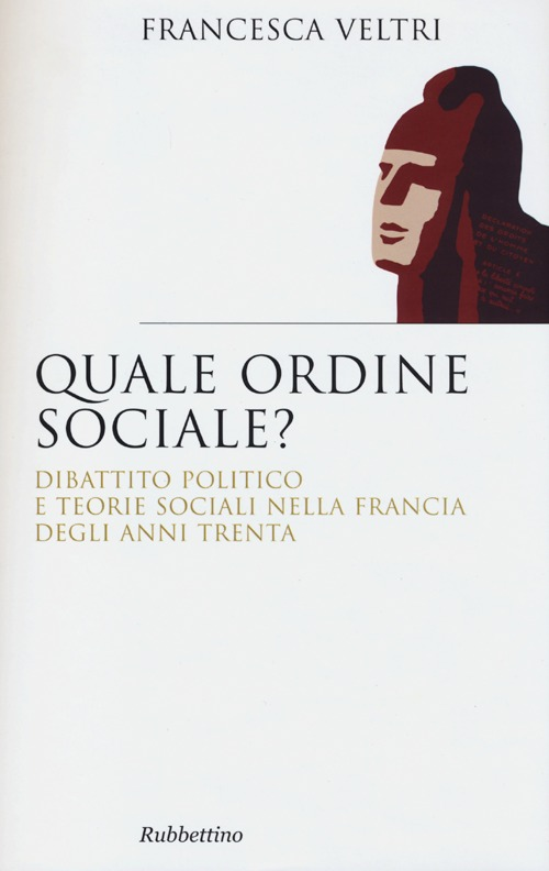 Quale ordine sociale? Dibattito politico e teorie sociali nella Francia degli anni Trenta Scarica PDF EPUB
