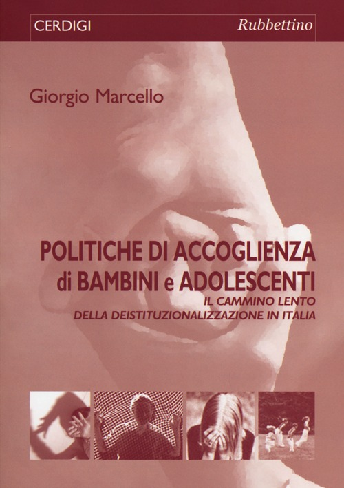 Politiche di accoglienza di bambini e adolescenti. Il «cammino lento» della deistituzionalizzazione in Italia Scarica PDF EPUB
