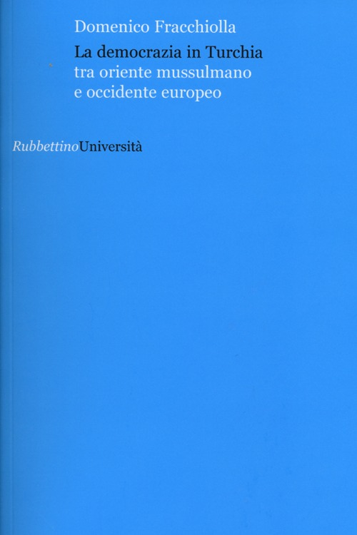 La democrazia in Turchia. Tra oriente musulmano e occidente europeo Scarica PDF EPUB
