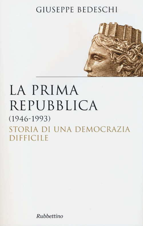Image of La prima Repubblica (1946-1993). Storia di una democrazia difficile