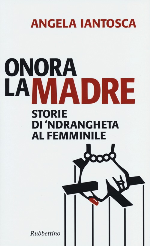 Onora la madre. Storie di 'ndrangheta al femminile Scarica PDF EPUB
