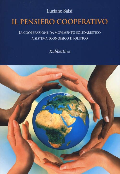 Il pensiero cooperativo. La cooperazione da movimento solidaristico a sistema economico e politico Scarica PDF EPUB
