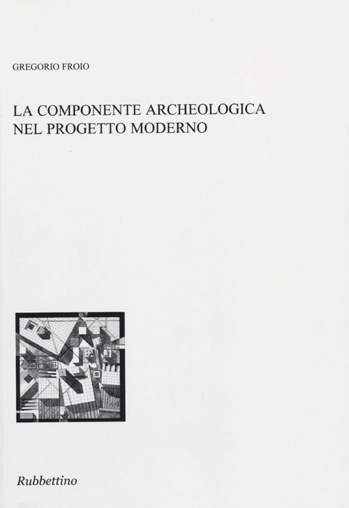 La componente archeologica nel progetto moderno Scarica PDF EPUB
