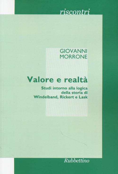 Valore e realtà. Studi intorno alla logica della storia di Windelband, Rickert e Lask Scarica PDF EPUB
